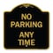 Signmission Designer Series Sign-No Parking Anytime, Black & Gold Aluminum Sign, 18" x 18", BG-1818-22965 A-DES-BG-1818-22965 - alternate 1